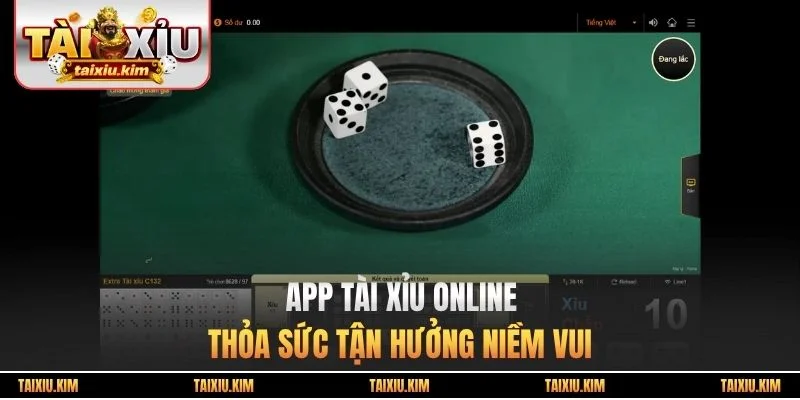 App Tài Xỉu Online - Thỏa Sức Tận Hưởng Niềm Vui