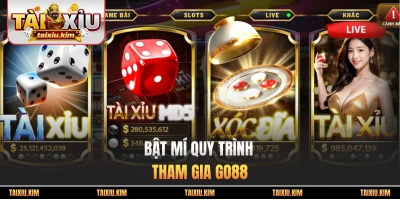 Bật mí quy trình tham gia Go88
