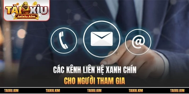 Các kênh liên hệ xanh chín cho người tham gia