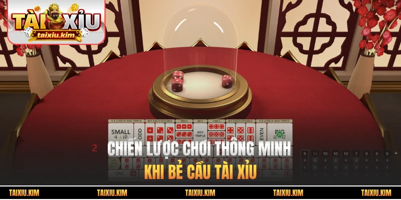 Chiến lược chơi thông minh khi bẻ cầu tài xỉu