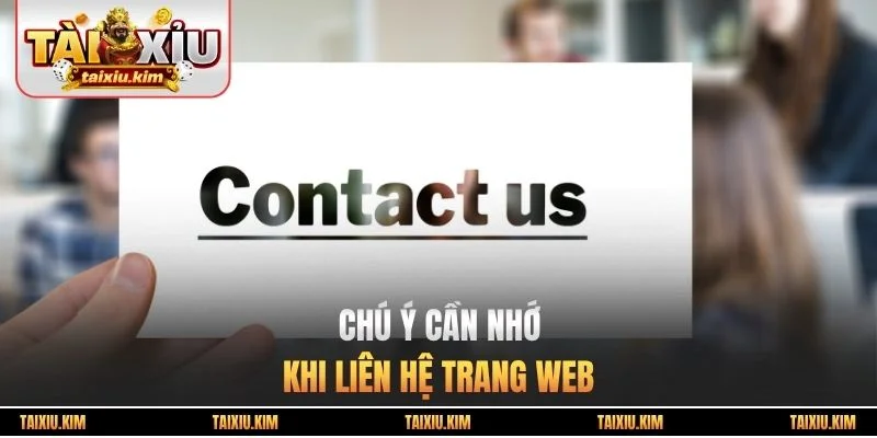 Chú ý cần nhớ khi liên hệ trang web