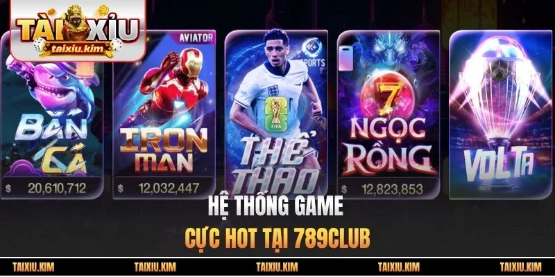 Hệ thống game cực hot tại 789club
