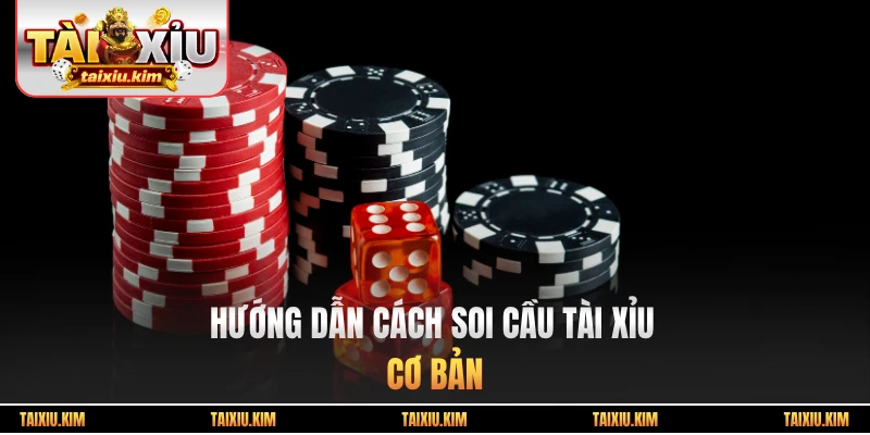 Hướng dẫn cách soi cầu tài xỉu cơ bản
