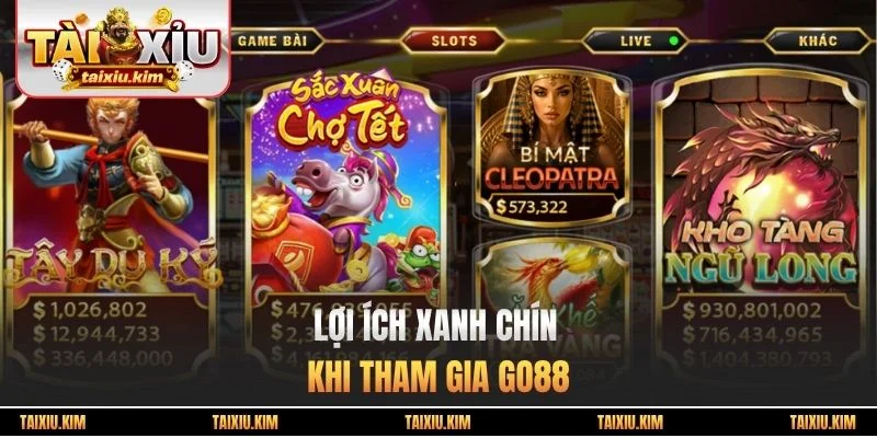 Lợi ích xanh chín khi tham gia Go88