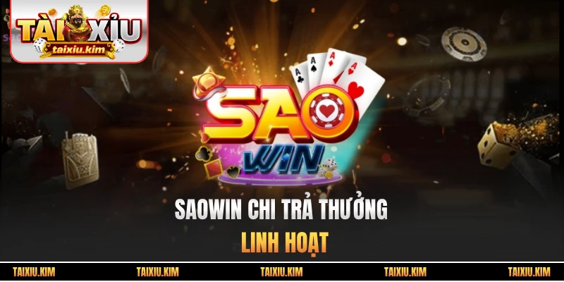 Saowin chi trả thưởng linh hoạt
