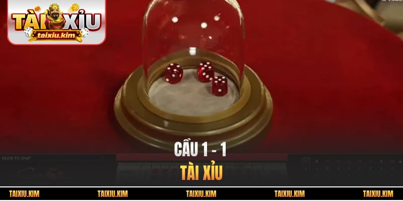 Soi cầu 1 – 1 Tài Xỉu