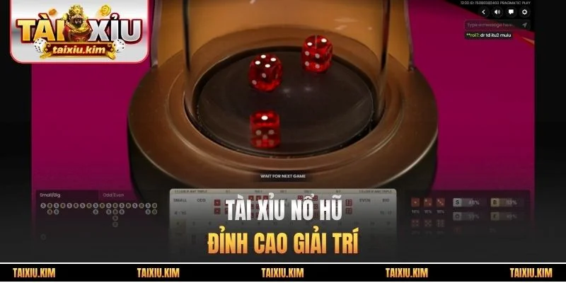 Tài Xỉu Nổ Hũ - Đỉnh Cao Giải Trí