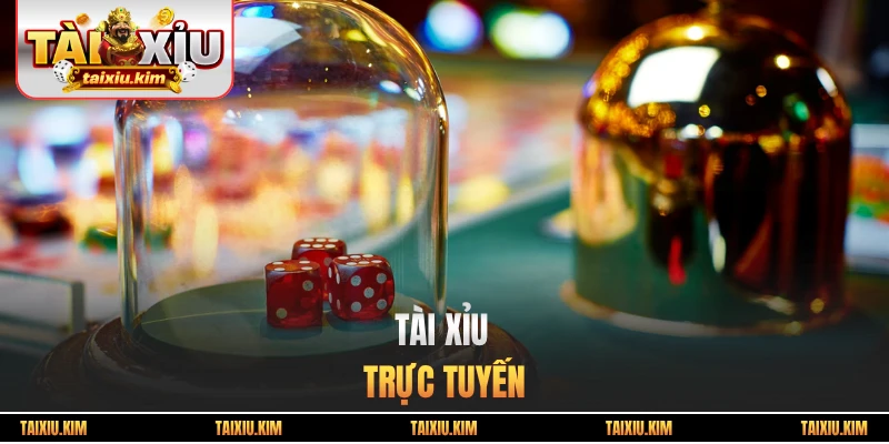 Tài xỉu trực tuyến hay